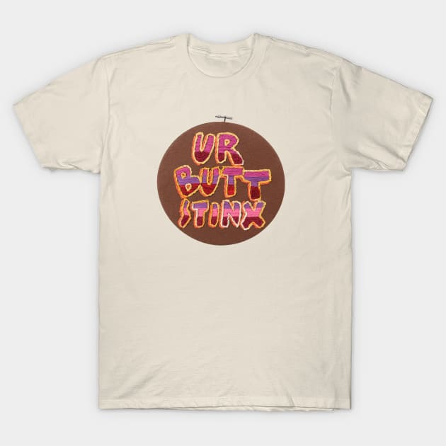 UR BUTT STINX T-Shirt by JaredRosesArt